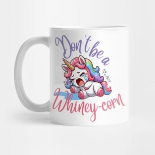 Don't be a Whiney-Corn Mug